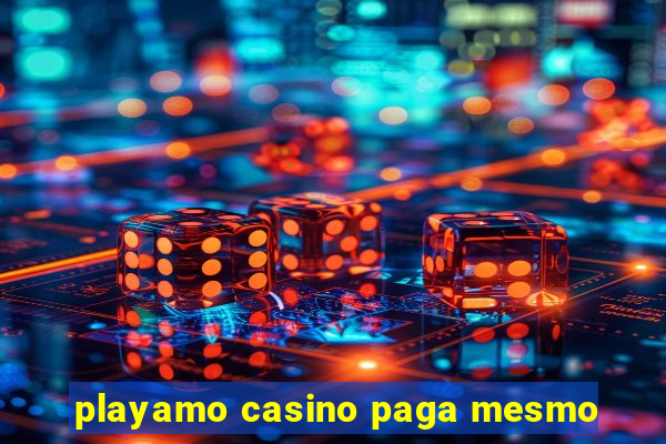 playamo casino paga mesmo