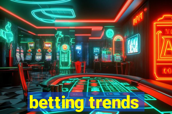 betting trends