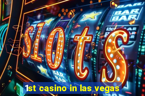 1st casino in las vegas