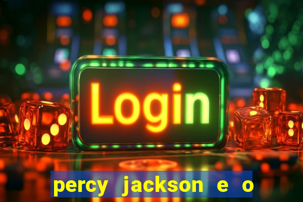 percy jackson e o ladrão de raios filme completo