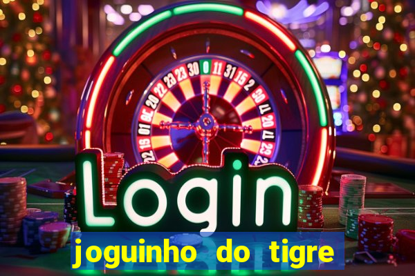 joguinho do tigre é confiável