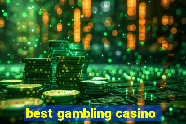 best gambling casino