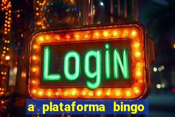 a plataforma bingo slots paga mesmo