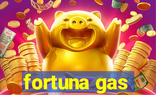 fortuna gas