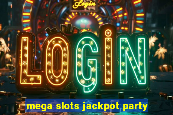 mega slots jackpot party