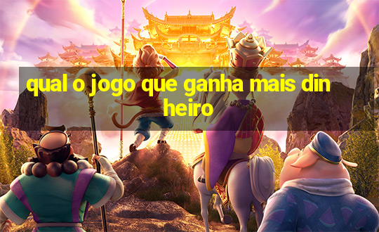 qual o jogo que ganha mais dinheiro