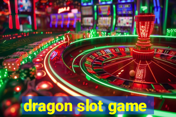 dragon slot game