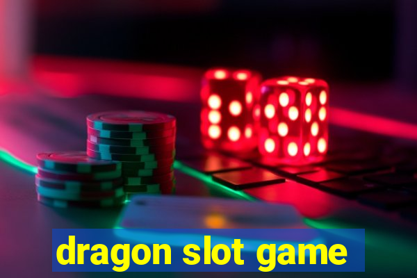 dragon slot game