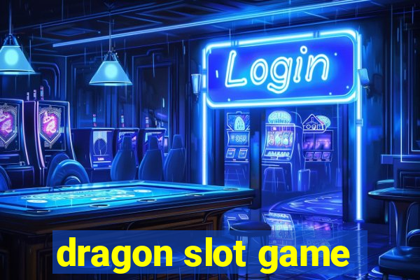 dragon slot game