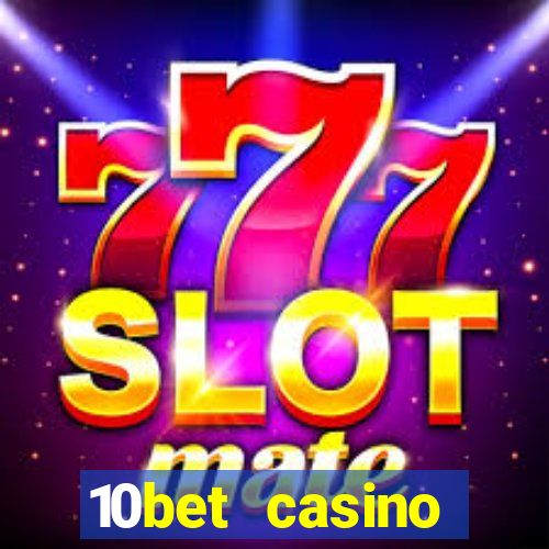 10bet casino welcome offer