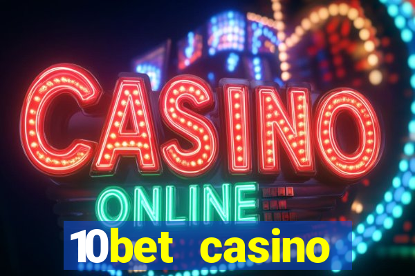 10bet casino welcome offer