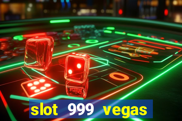 slot 999 vegas game 11