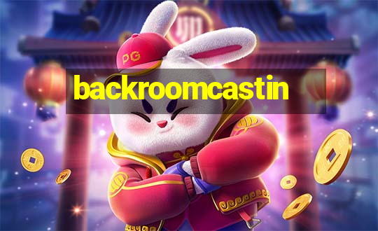 backroomcastin