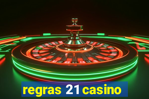 regras 21 casino