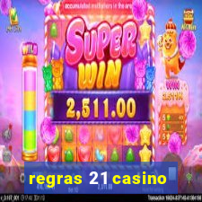 regras 21 casino