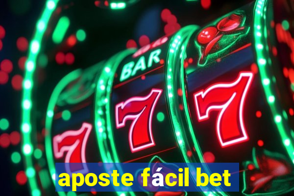 aposte fácil bet