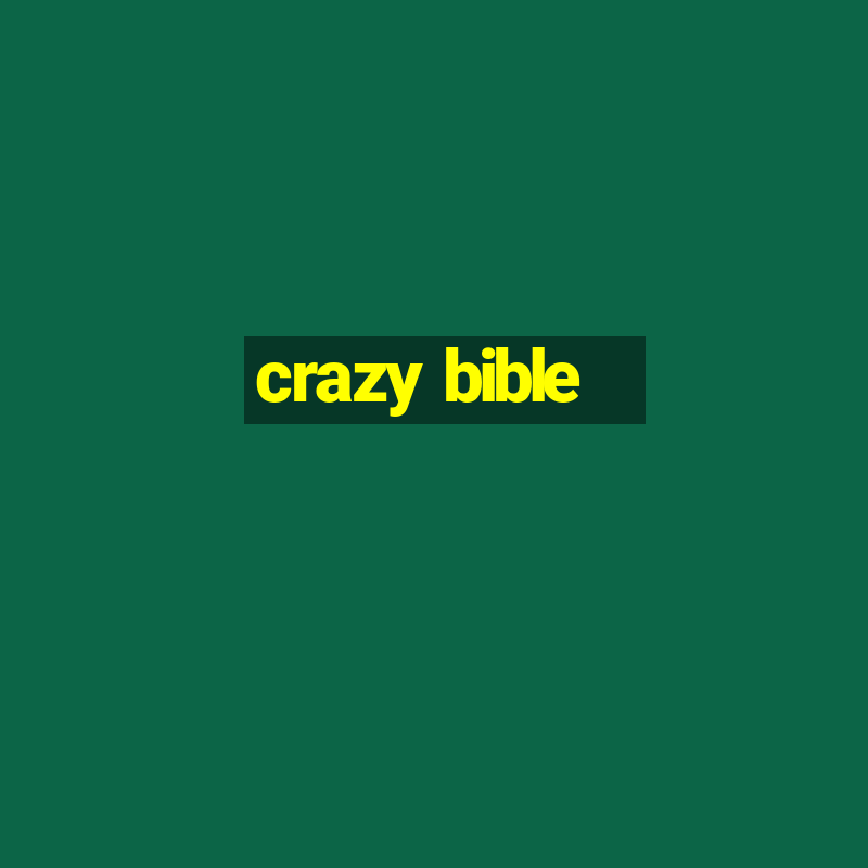 crazy bible