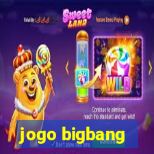 jogo bigbang