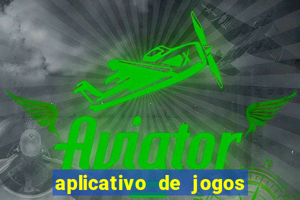 aplicativo de jogos que ganha dinheiro na hora