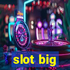 slot big