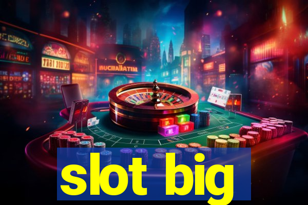 slot big