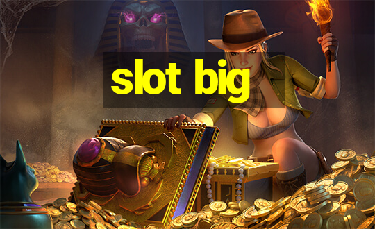 slot big