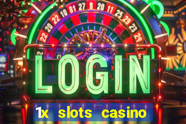 1x slots casino официальный сайт