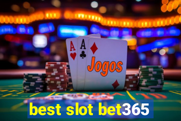 best slot bet365