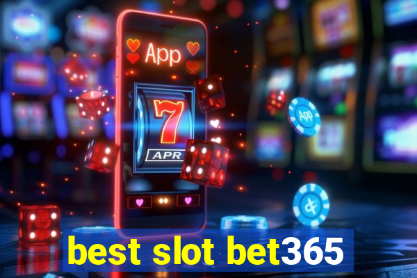 best slot bet365