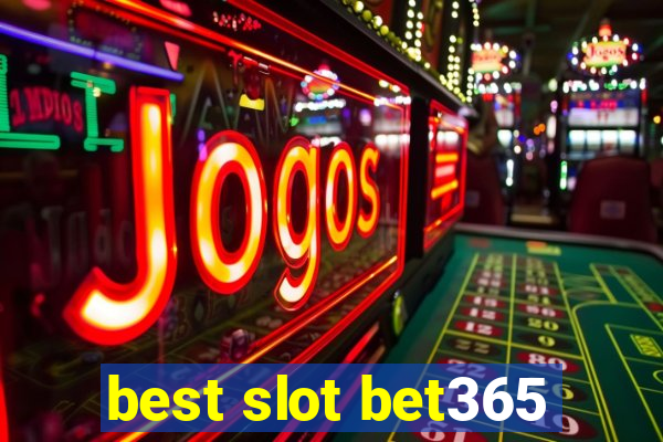 best slot bet365