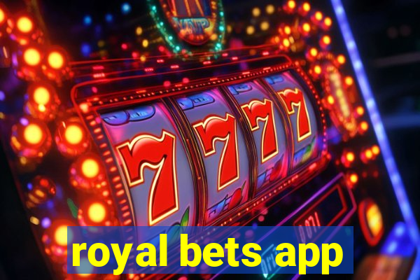 royal bets app