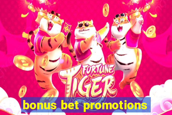 bonus bet promotions