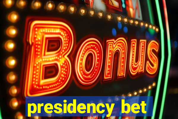 presidency bet