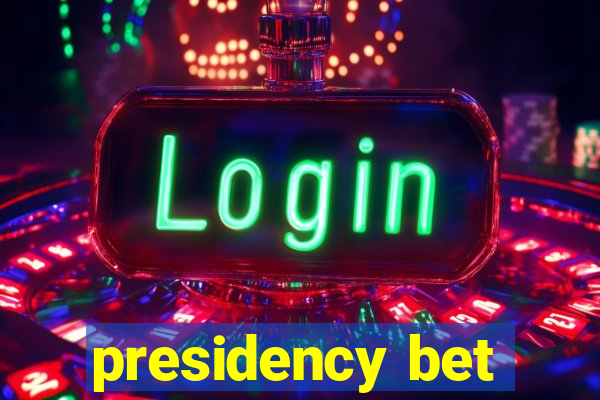 presidency bet