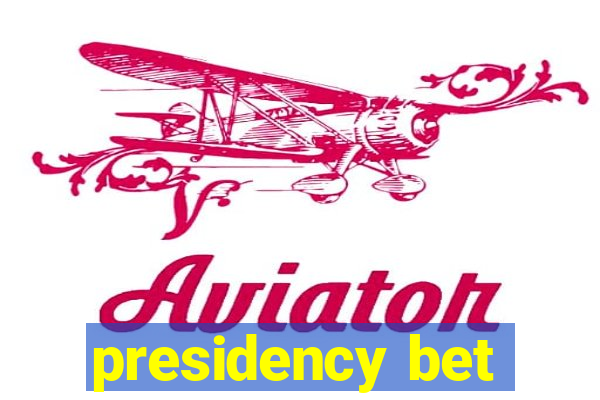 presidency bet