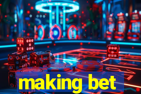 making bet