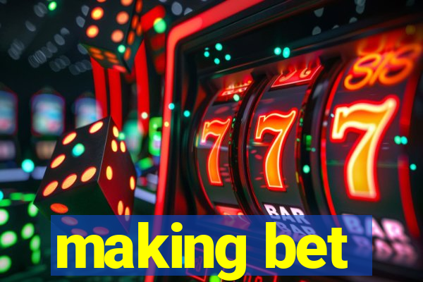 making bet