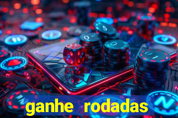 ganhe rodadas gratis sem deposito