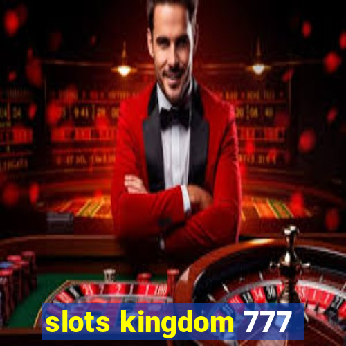 slots kingdom 777