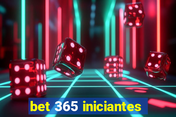 bet 365 iniciantes