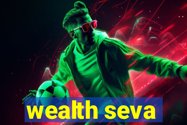 wealth seva