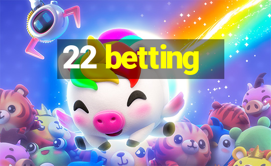 22 betting