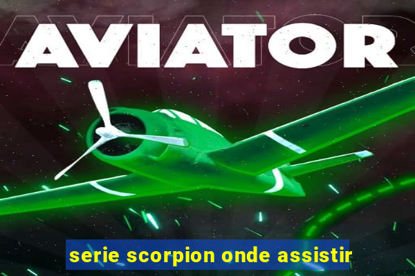 serie scorpion onde assistir