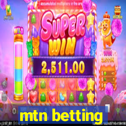 mtn betting