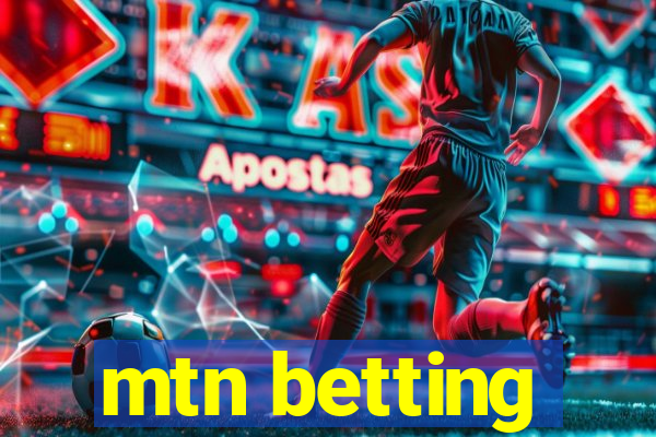 mtn betting