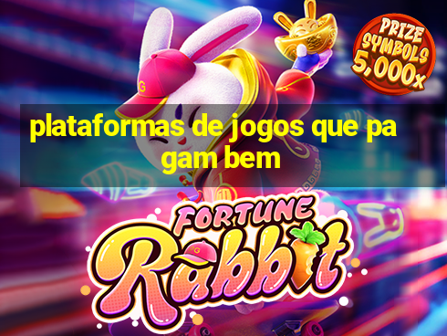 plataformas de jogos que pagam bem