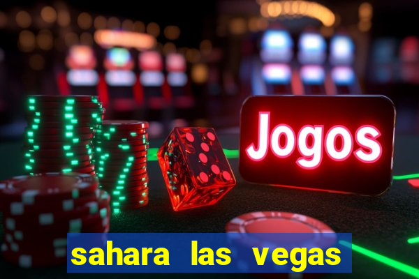 sahara las vegas hotel and casino