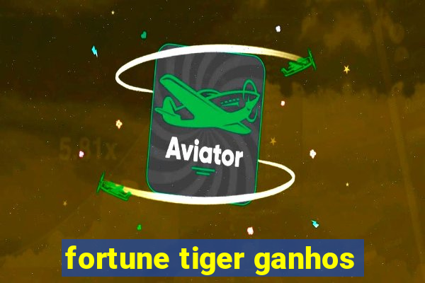 fortune tiger ganhos