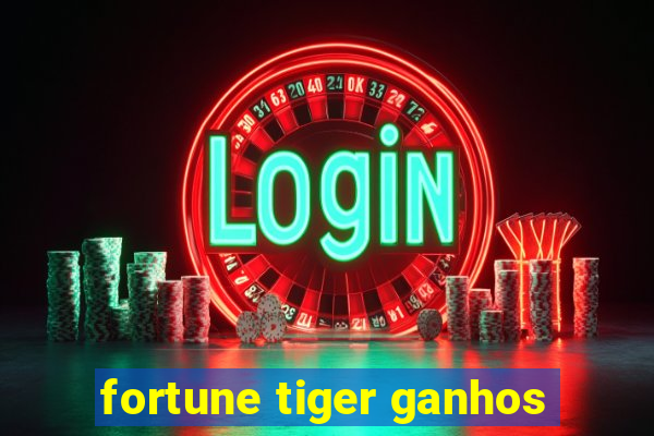 fortune tiger ganhos