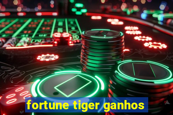 fortune tiger ganhos